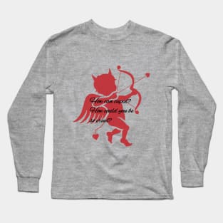 Cruel cupid Long Sleeve T-Shirt